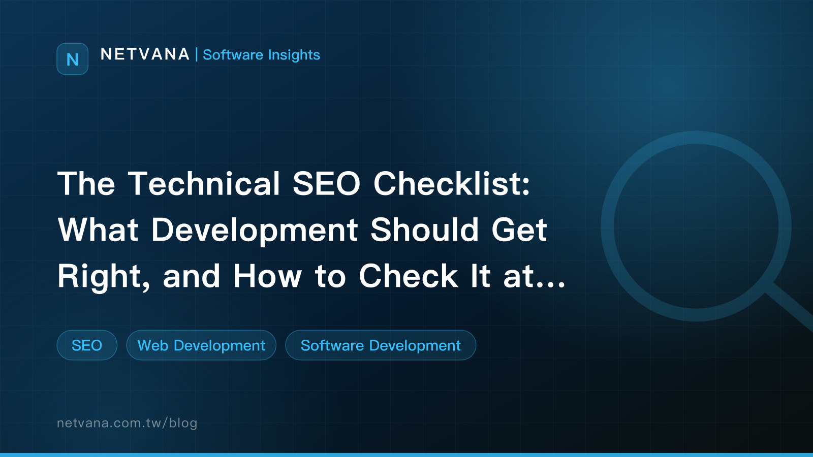 The Technical SEO Checklist: What Development Should Get Right, and How to Check It at Acceptance | NETVANA Software Insights article cover