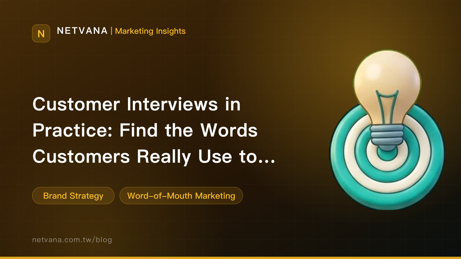 Customer Interviews in Practice: Find the Words Customers Really Use to Recommend You, and Turn Them into Copy and Word-of-Mouth Material | NETVANA Marketing Insights article cover