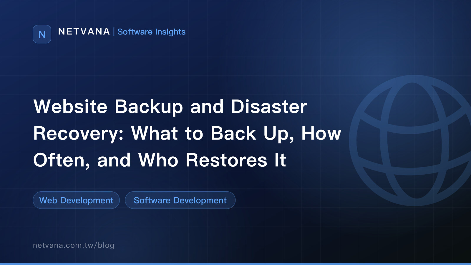 Website Backup and Disaster Recovery: What to Back Up, How Often, and Who Restores It | NETVANA Software Insights article cover
