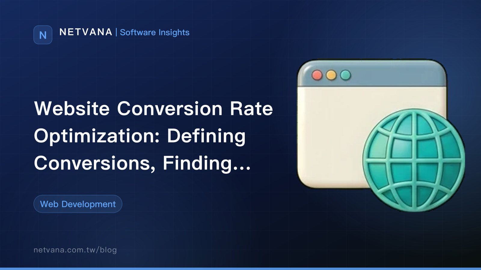 Website Conversion Rate Optimization: Defining Conversions, Finding Drop-Off Points, and Improving Forms and CTAs | NETVANA Software Insights article cover