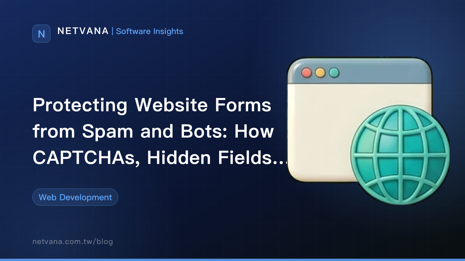 Protecting Website Forms from Spam and Bots: How CAPTCHAs, Hidden Fields, and Rate Limits Work Together | NETVANA Software Insights article cover