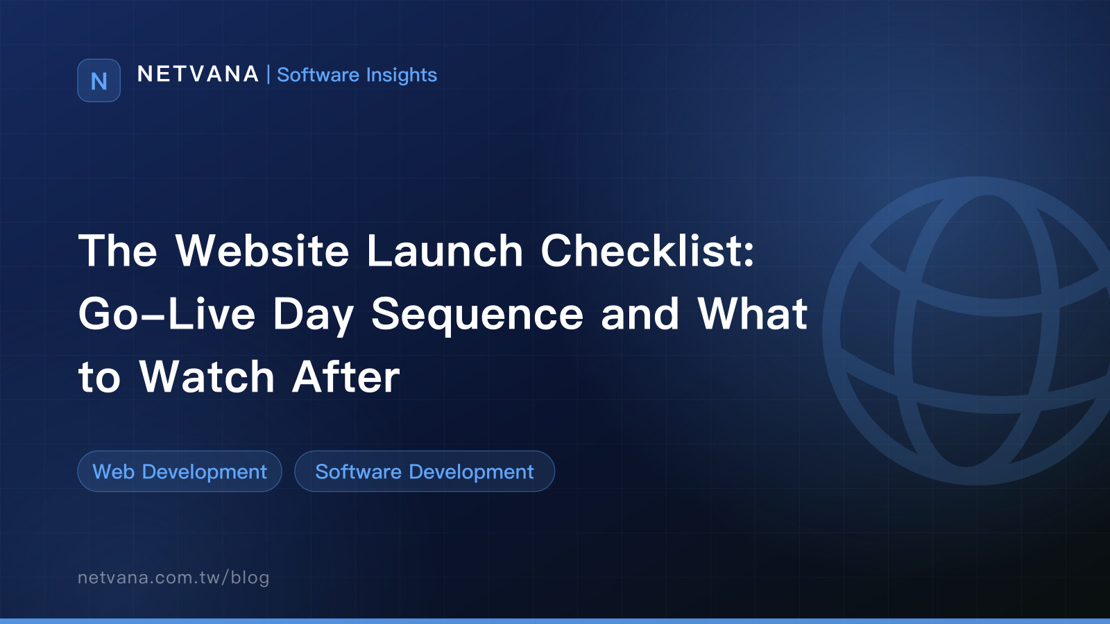 The Website Launch Checklist: Go-Live Day Sequence and What to Watch After | NETVANA Software Insights article cover