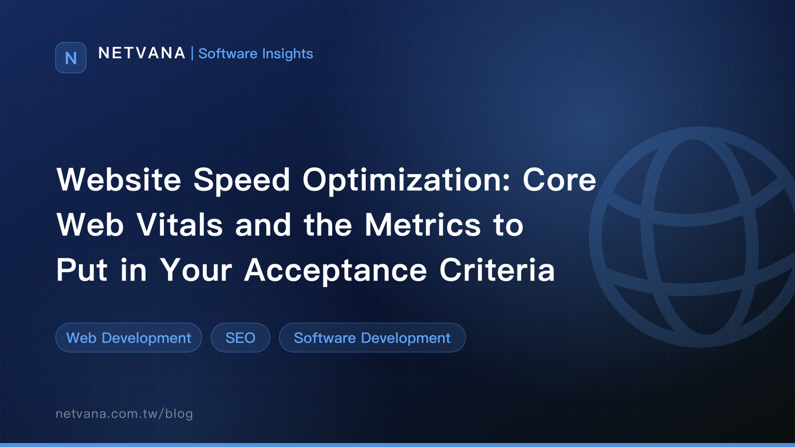 Website Speed Optimization: Core Web Vitals and the Metrics to Put in Your Acceptance Criteria | NETVANA Software Insights article cover