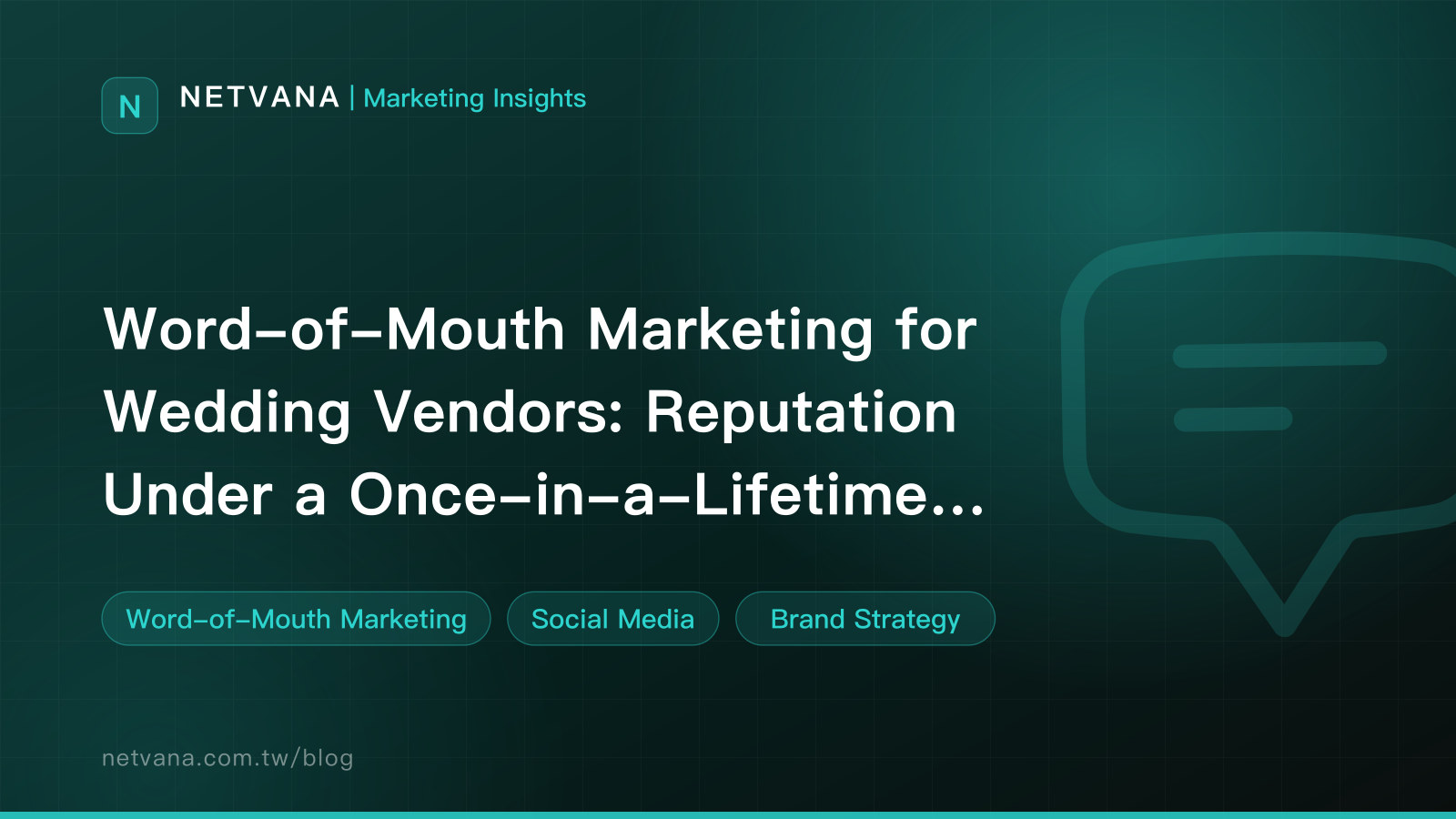 Word-of-Mouth Marketing for Wedding Vendors: Reputation Under a Once-in-a-Lifetime Decision | NETVANA Marketing Insights article cover