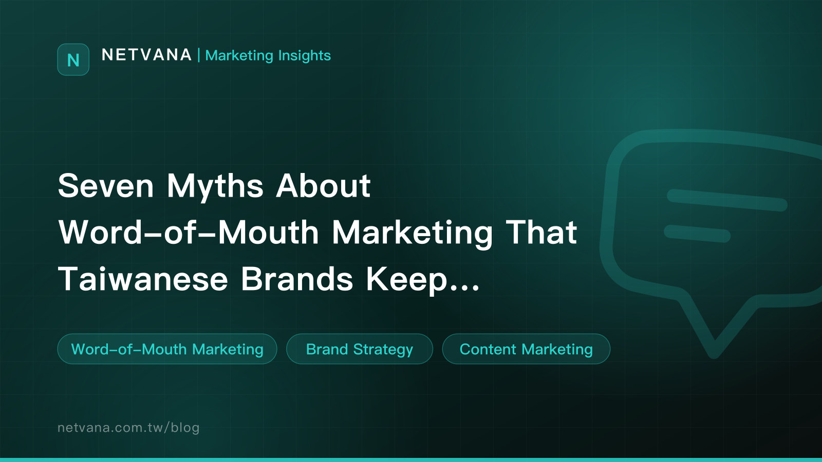 Seven Myths About Word-of-Mouth Marketing That Taiwanese Brands Keep Repeating | NETVANA Marketing Insights article cover