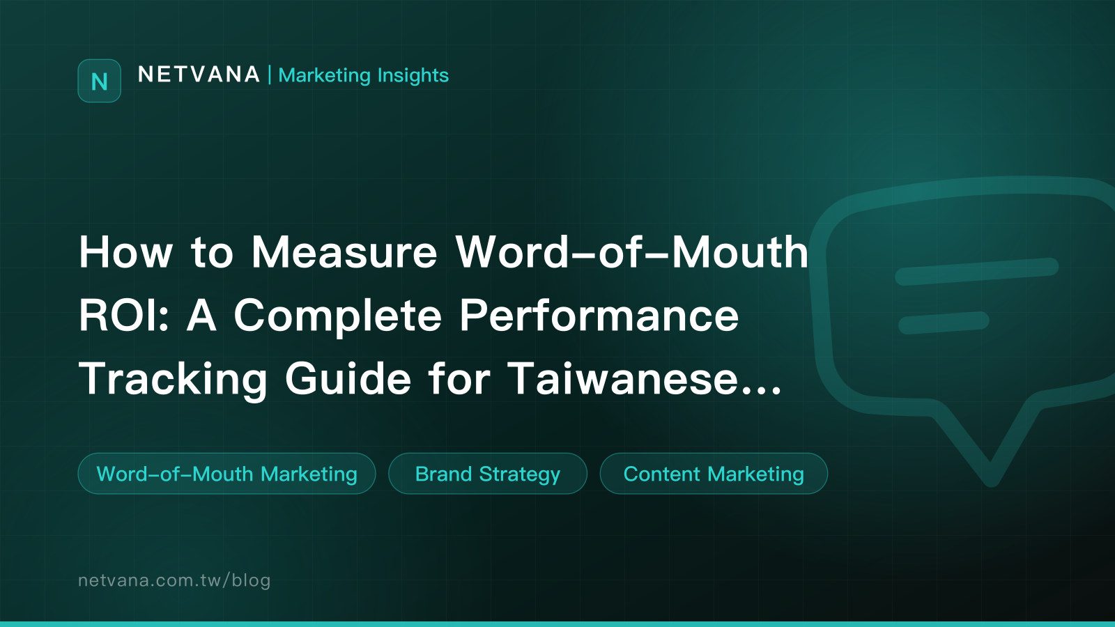 How to Measure Word-of-Mouth ROI: A Complete Performance Tracking Guide for Taiwanese Brands | NETVANA Marketing Insights article cover